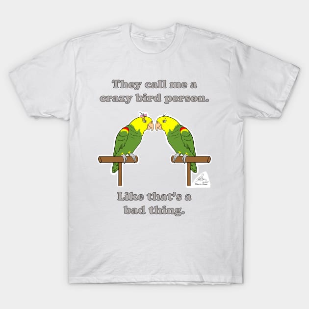 Crazy Bird lady Person Double Yellow-headed Amazon T-Shirt by Laughing Parrot